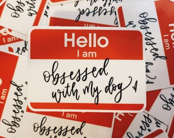 Obsessed With My Dog Sticker – Dog Mom Vinyl Decal
