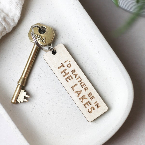 I'd Rather Be in the Lakes, Wooden Engraved Positive Quote Keyring, Lake District Gift, Fell Walking Present, Mountain Hiking