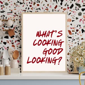 Funny Kitchen Quote Print: What&#39;s Cooking Good Looking (Digital Download)