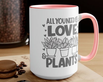 All you need is Love & Plants / Two-Tone Coffee Mug Love Plants / 15 oz. coffee mug / Valentines Day gift for plant lover / Plant lover gift