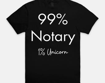 99/1 Notary 1/ Unicorn T-Shirt, Loan Signing Agent Gift