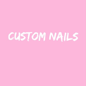 CUSTOM NAILS