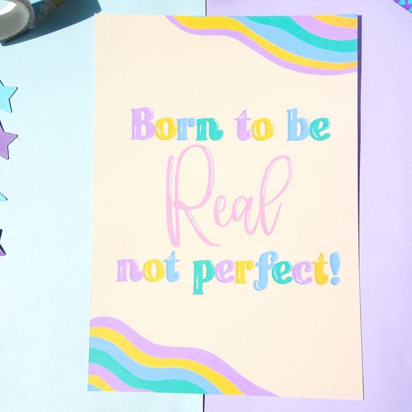 Born to Be Real Not Perfect Lettering Print - Motivational Sign - A5 Quote Wall Art - Inspirational Positivity Room Decor