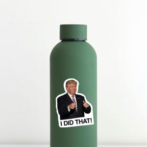 Donald Trump I Did That Sticker Cutout Vinyl Decal Digital Download File