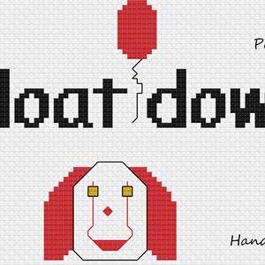 May include: Cross-stitch pattern featuring the phrase "We all float down here" in black, a red balloon, and a clown's face. The words "Pattern Only" and the maker's name are also included.