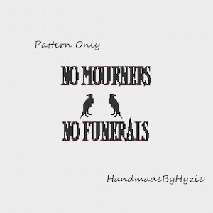 No Mourners, No Funerals Six of Crows Cross Stitch Pattern