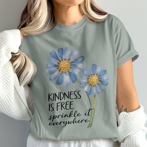 Comfort Colors Kindness is Free T-Shirt, Sprinkle It Everywhere Shirt, Positive Message Tee,Inspirational Quote,Floral Top, Motivational Tee