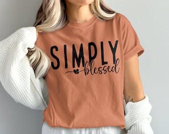 Comfort ColorsSimply Blessed T-Shirt, Inspirational Graphic Tee, Uplifting Quote Shirt, Positive Message Apparel, Motivational T Shirt