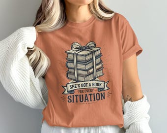 Comfort Colors She's Got a Book for Every Situation T-Shirt, Book Lover Tee, Funny Reading Shirt, Gift for Bibliophiles, Unique Reader Tee