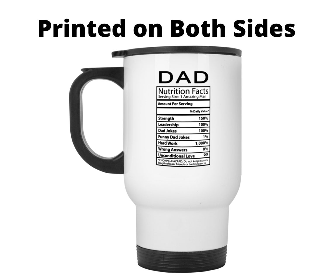 DAD Nutrition Facts Travel Mug Dad Travel Mug for Dad Dad Nutritional