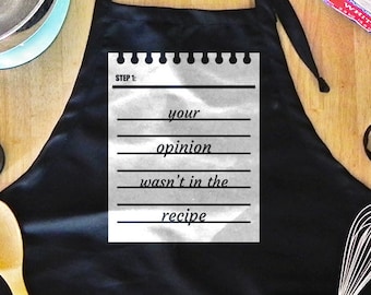 Funny Baking Apron For Women - your opinion was not in the recipe, custom aprons, cooking & kitchen apron, mothers day gifts, gift for baker