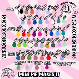 May include: A color chart featuring a variety of vinyl color choices, including matte, glossy, and special colors. The chart displays color swatches in shades like red, green, yellow, and blue, with text labels. The Mini Me Makes It logo is also visible.