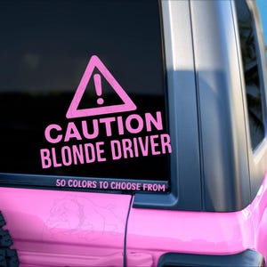 Caution Blonde Driver Decal, Funny Decal, Car Sticker, Humorous Decal, Gift For Her, New Driver Decal