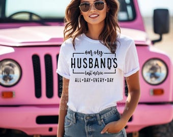 Funny Wife Shirt: On My Husband's Last Nerve, Oversized Sweatshirt