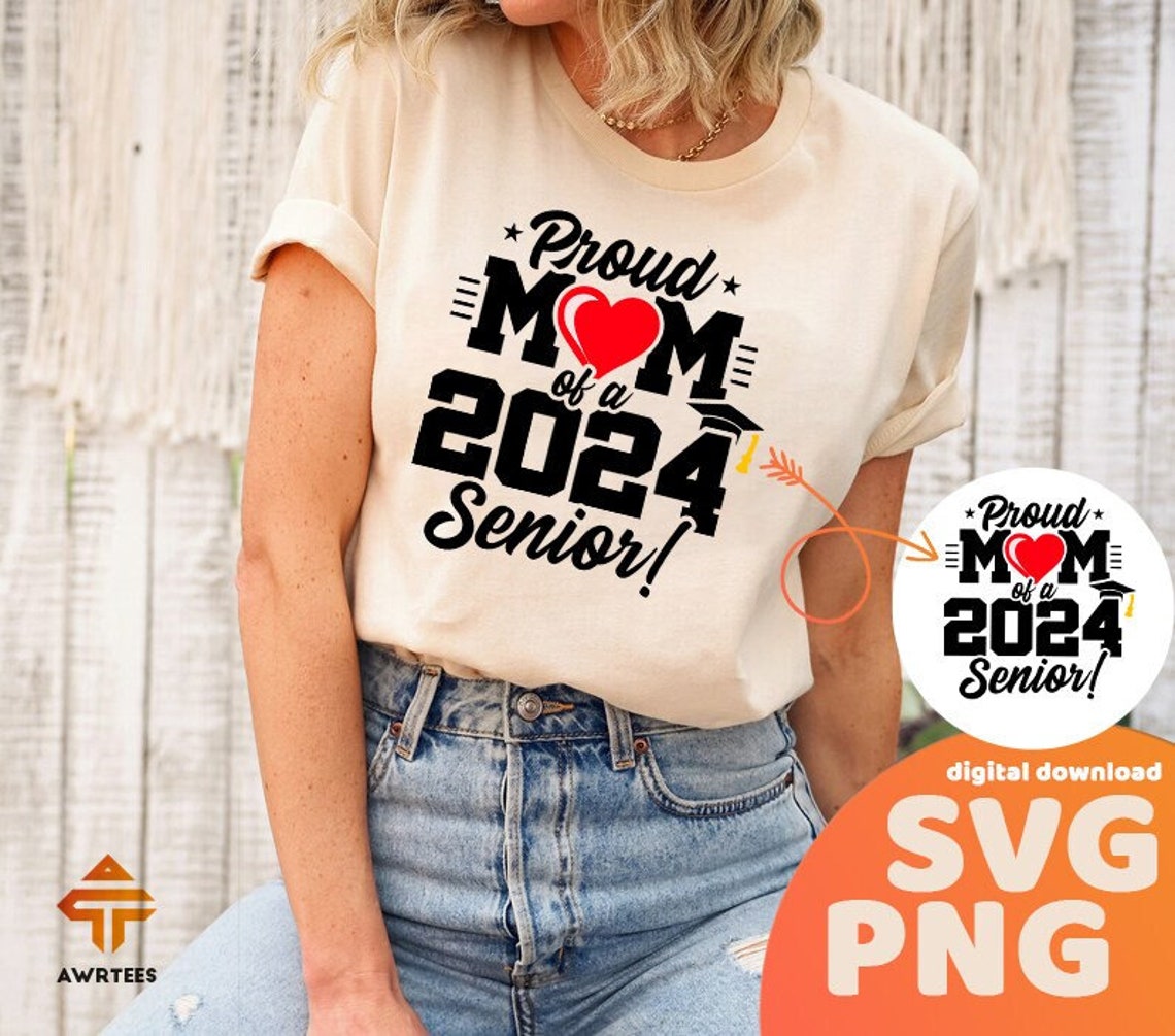 Senior Mom 2024 Svg, Class of 2024 Svg, Senior 2024 Svg, Proud Mom of A