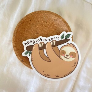 Sloth - Hangin&#39; in There Waterproof Vinyl Sticker