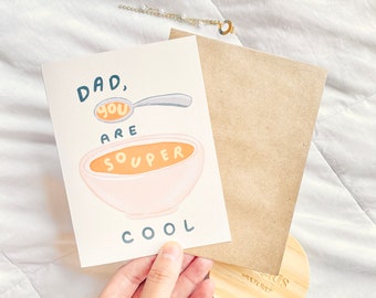 Dad, You Are Souper Cool Father’s Day Card, Father’s Day, Card for Dad, Punny Card, Funny Father’s Day Card