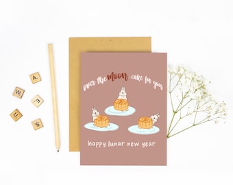 I'm Over the Moon-Cake for You - Happy Lunar New Year Greeting Card