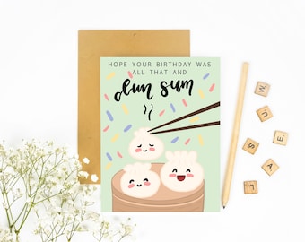 Hope Your Birthday Was All That and Dim Sum! - Birthday Card, Happy Birthday Card, Cute Birthday Card, Punny Card