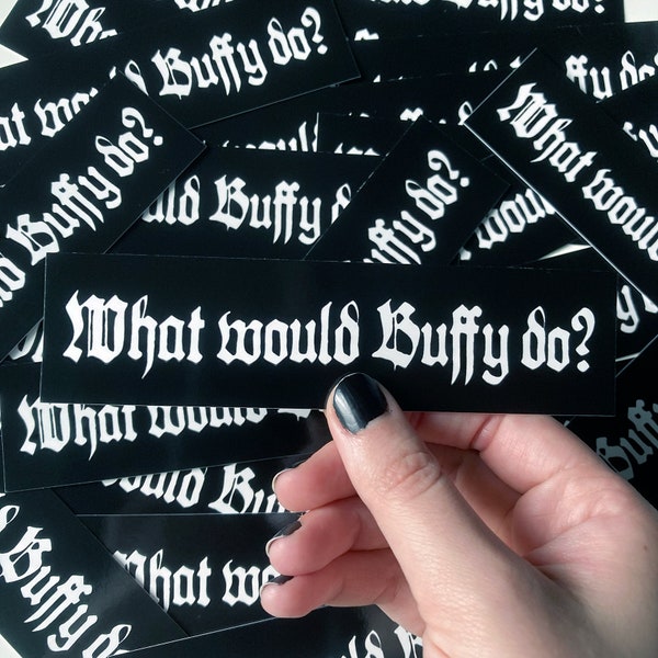 What Would Buffy Do?  |  Vinyl Sticker