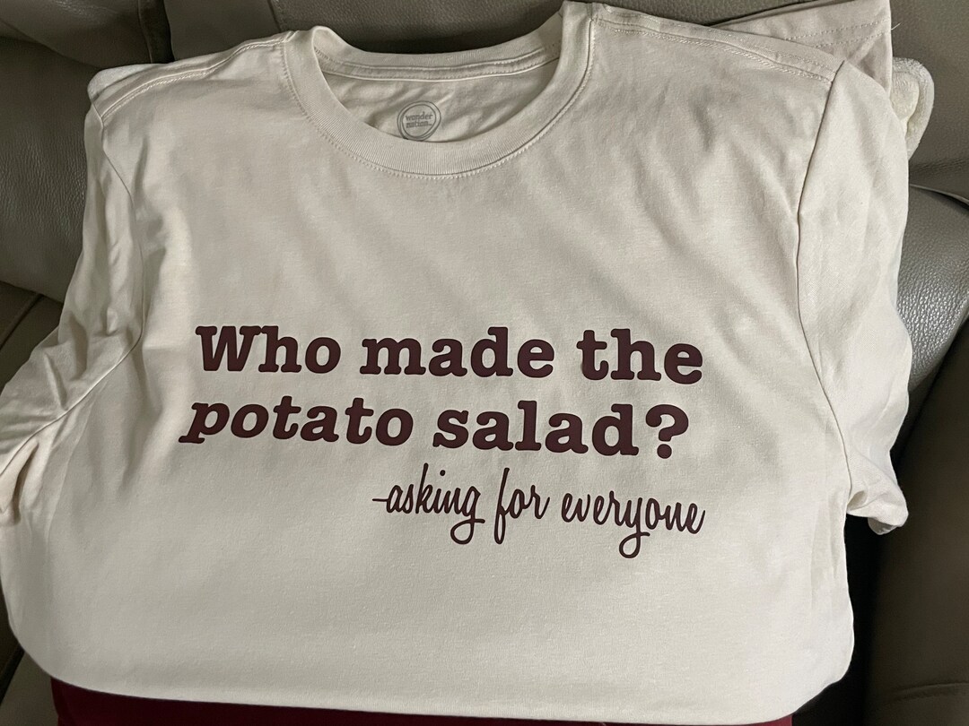 Who made the potato salad t shirt etsy