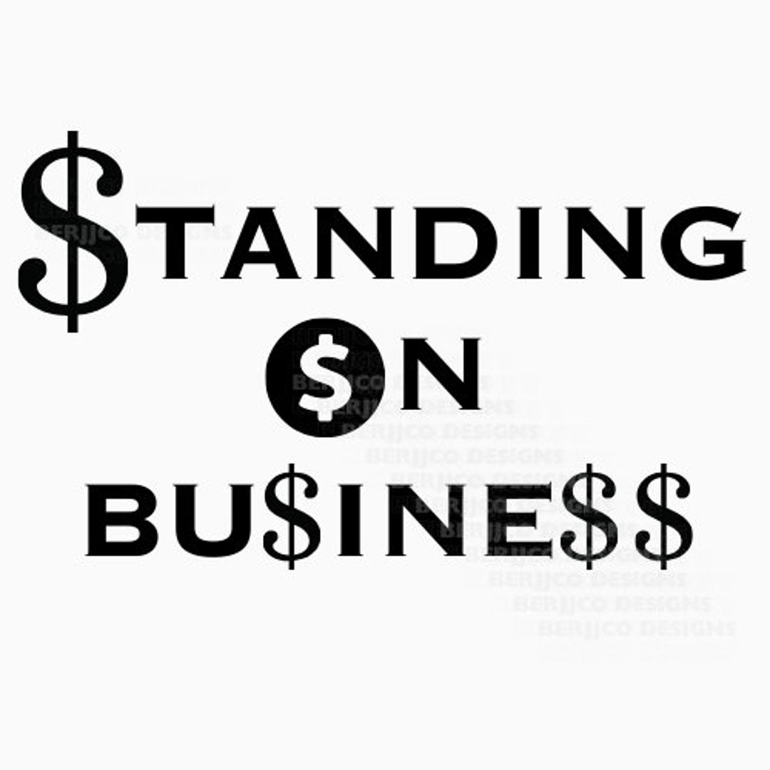 Standing On Business SVG PNG JPG Digital Download Dollar Sign Shirt standing-on-business-svg-png-jpg-digital-download-dollar-sign-shirt