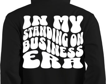 Standing on Business svg  | In My Era svg | In My Era Sweatshirt Design | Urban Svg | Business Svg | In My Era tshirt svg | SVG | PNG design