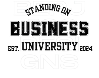 Standing on Business SVG PNG JPG Digital Download university shirt design| stand on business