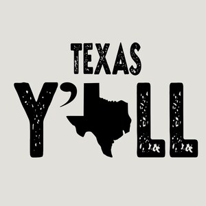 Może przedstawiać: Czarno-biały projekt graficzny z tekstem "Texas Y'all" i obrysem stanu Teksas.