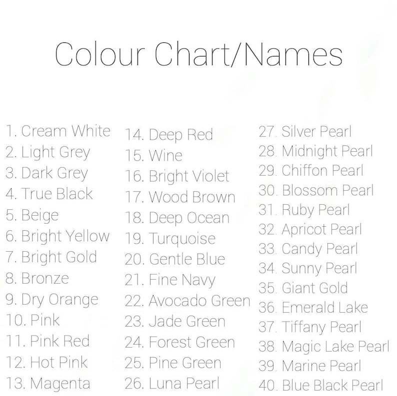 Pode incluir: Um gr&aacute;fico de cores intitulado "Colour Chart/Names" &eacute; apresentado sobre um fundo branco. O gr&aacute;fico lista 40 nomes de cores, incluindo "Cream White", "Pink", "Turquoise" e v&aacute;rias tonalidades peroladas como "Silver Pearl" e "Ruby Pearl".