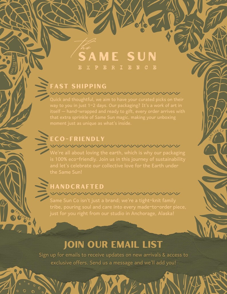 May include: A promotional graphic with a mustard yellow background and green botanical illustrations. The text reads "The Same Sun Experience" and highlights fast shipping, eco-friendly practices, and handcrafted items. It also invites viewers to join an email list.