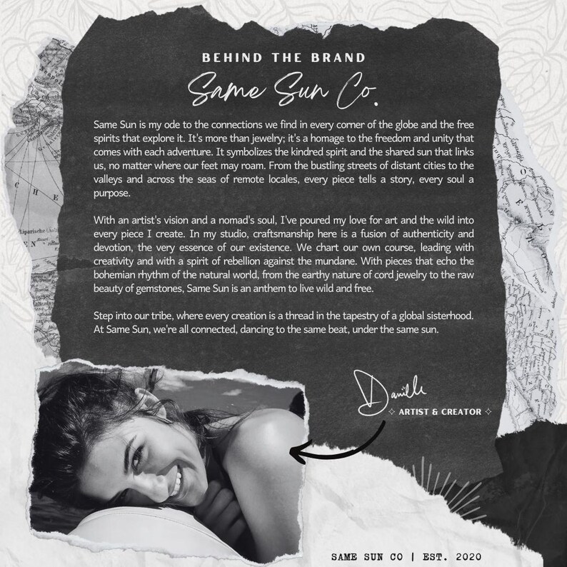 May include: A black and white graphic with the text "BEHIND THE BRAND Same Sun Co." and a description of the brand's values. Includes a photo of the artist and creator, Danielle, and the brand's logo and establishment year.