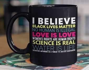 Equality Mug | Anti-Trump Mug | Feminist Gift | Gift for Activist | Gift for Liberal | Democrat Mug | Love is Love | Black Lives Matter