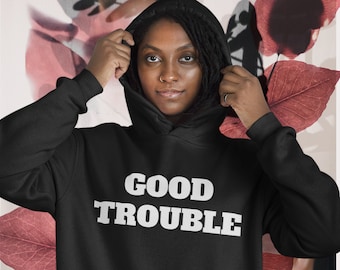 Good Trouble | Good Trouble Hooded Sweatshirt | Good Trouble Hoodie | Good Trouble Sweatshirt | John Lewis Hoodie | John Lewis Good Trouble