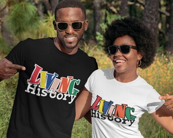 Living History T-Shirt – Black History, Activist Gift