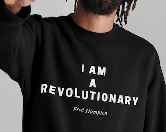 Felpa "I Am A Revolutionary" di Fred Hampton / Storia nera, orgoglio nero