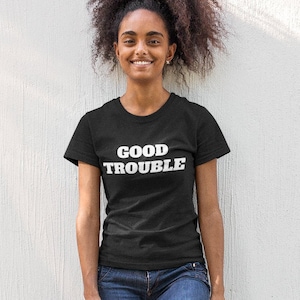 Good Trouble Shirt | John Lewis Shirt | Black History Shirt | Civil Rights Activist Shirt | BLM Shirt | Protest Tee | Black Owned Shop