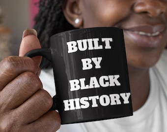 Histoire des Noirs | Construit par Black History Coffee Mug | Magasins appartenant à des Noirs