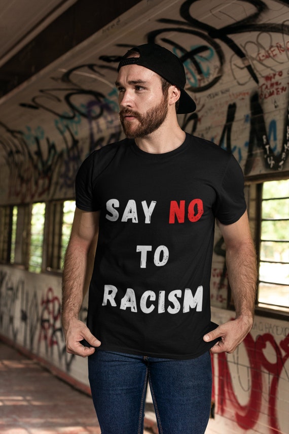 Say No to Racism Shirt - End Racism - Anti-racist T Shirt - Etsy Australia