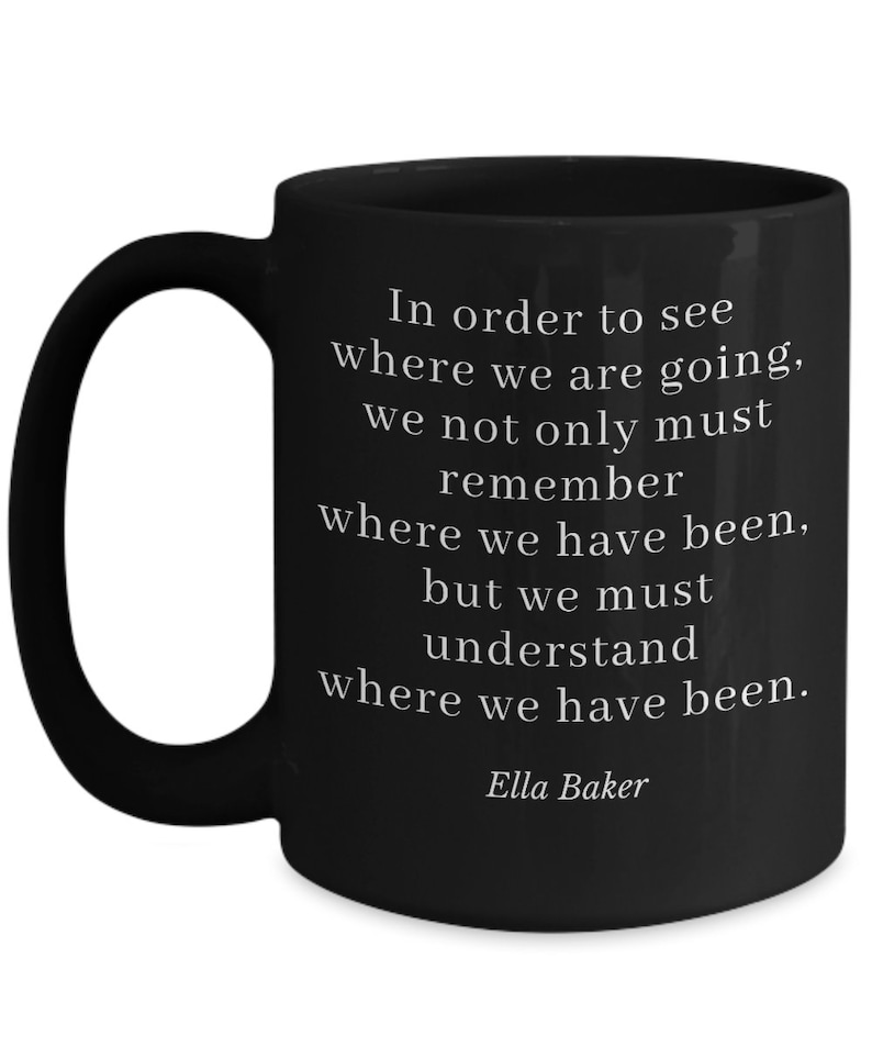 Ella Baker Mug Black History Civil Rights Inspirational Quotes Black Owned Shops image 4