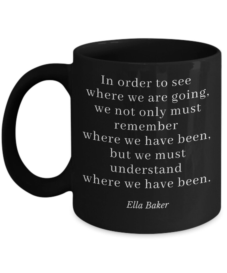Ella Baker Mug Black History Civil Rights Inspirational Quotes Black Owned Shops image 5