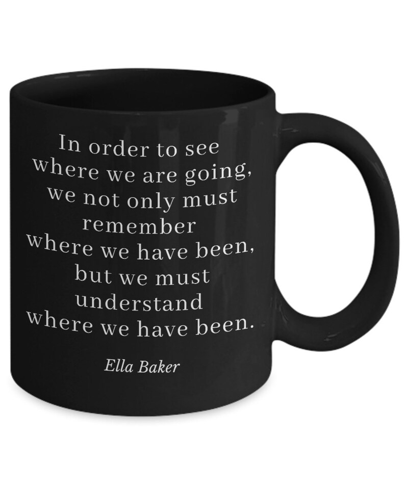 Ella Baker Mug Black History Civil Rights Inspirational Quotes Black Owned Shops image 3