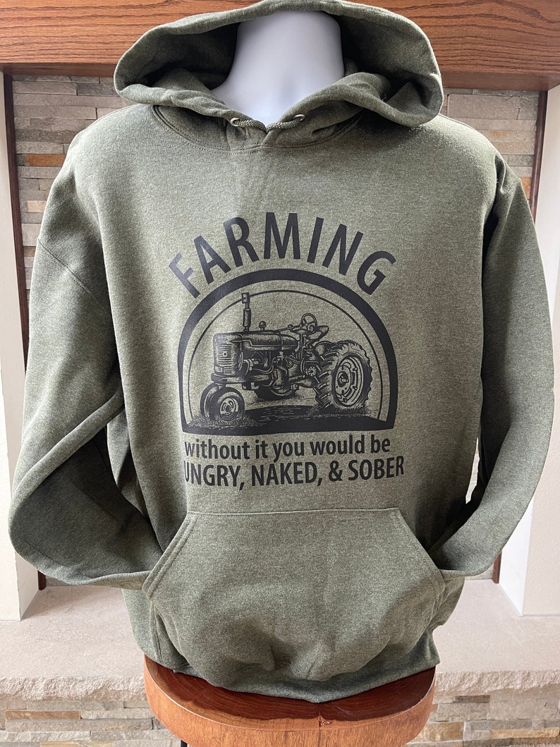 Farming Hoodie Funny Agriculture Sweat Shirt Without Farms You'd Be