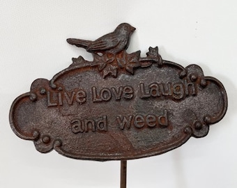 Garden Sign "Live Love Laugh and Weed"