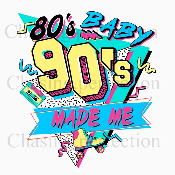 80s BABY 90s MADE ME Png