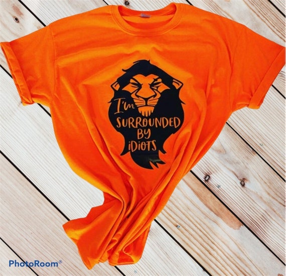 Scar - I'm Surrounded By Idiots, The Lion King T-Shirt