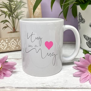 Hug in a Mug Printed Mug, Unique Gifts, Handmade Mug, Heart Cuddles Mug, Friend Gift, Tea Cup, Office, Birthday, Friend Distance