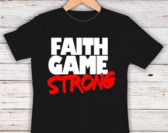 Faith Game Strong T-shirt