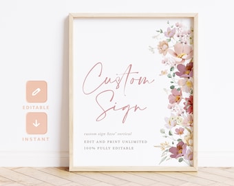 May include: Printable custom sign with a floral design in shades of pink and beige. The sign reads "Custom Sign" and includes the text "custom sign 8x10" vertical, EDIT AND PRINT UNLIMITED, 100% FULLY EDITABLE".