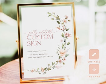 May include: A printable custom sign with a floral design in shades of pink and green. The sign says "fully editable CUSTOM SIGN" and "custom sign 10x8" vertical 100% FULLY EDITABLE EDIT AND PRINT UNLIMITED".